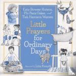 Warren, Tish Harrison, Hutson, Katy, Oakes, Flo Paris, Forsyth, Liita - Little Prayers for Ordinary Days
