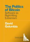 Golumbia, David - The Politics of Bitcoin