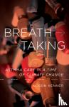 Alison Kenner - Breathtaking - Asthma Care in a Time of Climate Change