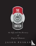 Puskar, Jason - The Switch - An Off and On History of Digital Humans