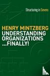 Mintzberg, Henry - Understanding Organizations--Finally!