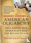 Hartmann, Thom - The Hidden History of American Oligarchy - Reclaiming Our Democracy from the Ruling Class