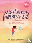 van der Hulst, Astrid, Smit, Irene - My Perfectly Imperfect Life - 127 Exercises for Self-Acceptance