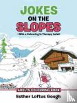 Gough, Esther Loftus - Jokes on the Slopes - With a Colouring in Therapy Twist!