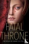 Fleming, Candace - Fatal Throne - The Wives of Henry VIII Tell All