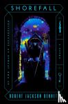Bennett, Robert Jackson - Shorefall - A Novel