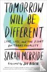 McBride, Sarah, Biden, Joe - Tomorrow Will Be Different