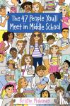 Mahoney, Kristin - 47 People You'll Meet in Middle School