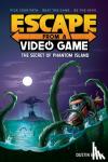 Brady, Dustin - Escape from a Video Game - The Secret of Phantom Island