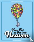Zaehringer, Ben - How Not to Get into Heaven
