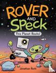 Roth, Jonathan - Rover and Speck: This Planet Rocks!