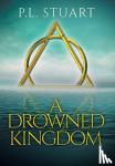 Stuart, P L - A Drowned Kingdom