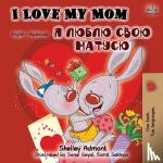 Admont, Shelley, Books, Kidkiddos - I Love My Mom (English Ukrainian Bilingual Book)