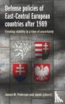 Peterson, James W., Lubecki, Jacek - Defense Policies of East-Central European Countries After 1989