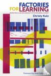 Kulz, Christy - Factories for Learning