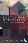 Steedman, Carolyn - Poetry for Historians - Or, W. H. Auden and History