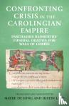  - Confronting Crisis in the Carolingian Empire - Paschasius Radbertus' Funeral Oration for Wala of Corbie
