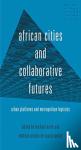  - African Cities and Collaborative Futures