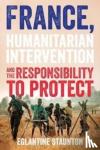 Staunton, Eglantine - France, Humanitarian Intervention and the Responsibility to Protect