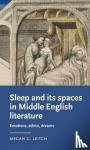 Leitch, Megan (Senior Lecturer in English Literature) - Sleep and its Spaces in Middle English Literature
