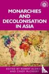  - Monarchies and Decolonisation in Asia