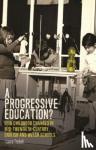 Tisdall, Laura - A Progressive Education? - How Childhood Changed in Mid-Twentieth-Century English and Welsh Schools