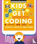 Lyons, Heather - Kids Get Coding: Create, Watch and Send