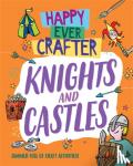 Annalees Lim - Happy Ever Crafter: Knights and Castles