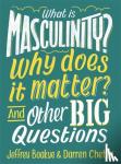 boakye, jeffrey - What is masculinity? why does it matter? and other big questions