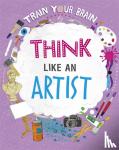 Woolf, Alex - Train Your Brain: Think Like an Artist