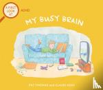 Thomas, Pat - A First Look At: ADHD: My Busy Brain