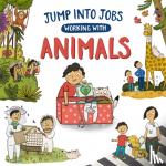 Barnham, Kay - Jump into Jobs: Working with Animals