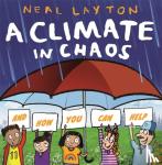 Layton, Neal - Eco Explorers: A Climate in Chaos: and how you can help