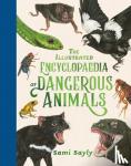 Bayly, Sami - The Illustrated Encyclopaedia of Dangerous Animals