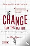 Wilde McCormick, Elizabeth - Change for the Better - Personal development through practical psychotherapy