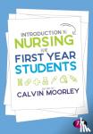 Moorley, Calvin - Introduction to Nursing for First Year Students