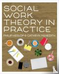 Heslop, Philip, Meredith, Cathryn - Social Work Theory in Practice