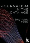 Tong - Journalism in the Data Age