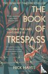 Hayes, Nick - The Book of Trespass - Crossing the Lines that Divide Us
