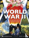 Hunter, Nick (Children's and Educational Publishing Consultant) - The National Archives: World War II - The Story Behind the War that Divided the World