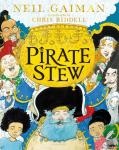 Neil Gaiman, Chris Riddell - Pirate Stew - The show-stopping new picture book, from number-one bestselling Neil Gaiman and Chris Riddell