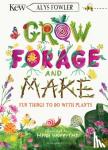 Fowler, Alys - KEW: Grow, Forage and Make
