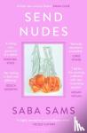 Sams, Saba - Send Nudes - By the winner of the BBC National Short Story Award 2022