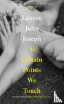 Lauren John Joseph, Joseph - At Certain Points We Touch