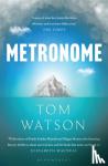 Watson, Tom - Metronome - The 'unputdownable' BBC Two Between the Covers Book Club Pick
