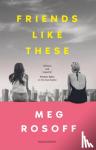 Rosoff, Meg - Friends Like These - 'This summer's must-read' - The Times