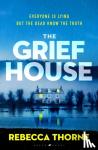 Thorne, Rebecca - The Grief House