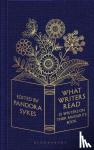 Sykes, Pandora - What Writers Read