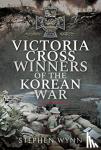 Wynn, Stephen - Victoria Cross Winners of the Korean War