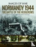 Forty, Simon - Normandy 1944: The Battle of the Hedgerows